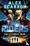 Scarrow, Alex - TimeRiders: The Eternal War (Book 4)