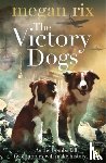 Rix, Megan - The Victory Dogs