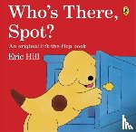 Hill, Eric - Who's There, Spot?