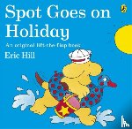 Hill, Eric - Spot Goes on Holiday
