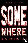 Robinson, Jon - Somewhere (Nowhere Book 3)