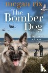 Rix, Megan - The Bomber Dog