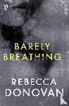 Donovan, Rebecca - Barely Breathing (The Breathing Series #2)