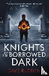 Rudden, Dave - Knights of the Borrowed Dark (Knights of the Borrowed Dark Book 1)