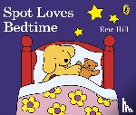 Hill, Eric - Spot Loves Bedtime