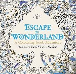 Warriors, Good Wives and - Escape to Wonderland: A Colouring Book Adventure - A colouring book adventure