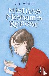White, T H - Mistress Masham's Repose