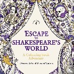 Shakespeare, William - Escape to Shakespeare's World: A Colouring Book Adventure