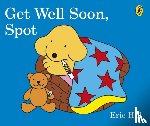 Hill, Eric - Get Well Soon, Spot