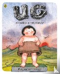 Briggs, Raymond - UG: Boy Genius of the Stone Age and His Search for Soft Trousers