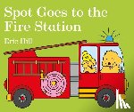 Hill, Eric - Spot Goes to the Fire Station