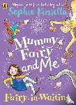 Kinsella, Sophie - Mummy Fairy and Me: Fairy-in-Waiting