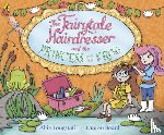 Longstaff, Abie - The Fairytale Hairdresser and the Princess and the Frog