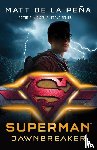 Pena, Matt de la - Superman: Dawnbreaker