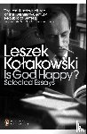 Kolakowski, Leszek - Is God Happy?