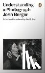 Berger, John - Understanding a Photograph