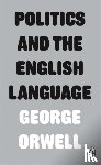 Orwell, George - Politics and the English Language