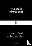 Akutagawa, Ryunosuke - The Life of a Stupid Man