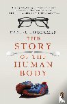 Lieberman, Daniel - The Story of the Human Body