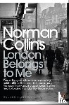 Collins, Norman - London Belongs to Me