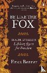 Benner, Erica - Be Like the Fox