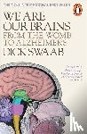 Swaab, Dick - We Are Our Brains