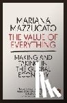 Mazzucato, Mariana - The Value of Everything - Making and Taking in the Global Economy