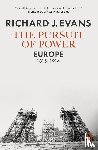 Evans, Richard J. - The Pursuit of Power