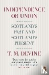 Devine, T. M. - Independence or Union