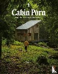 Klein, Zach - Cabin Porn - Inspiration for Your Quiet Place Somewhere