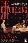 Fitzharris, Lindsey - The Butchering Art