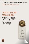 Walker, Matthew - Why We Sleep - The New Science of Sleep and Dreams