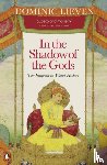 Lieven, Dominic - In the Shadow of the Gods