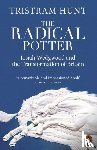 Hunt, Tristram - The Radical Potter