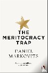 Markovits, Daniel - The Meritocracy Trap