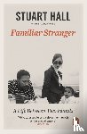 Hall, Stuart (Author) - Familiar Stranger