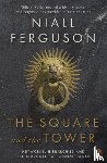 Ferguson, Niall - The Square and the Tower