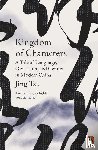 Tsu, Jing - Kingdom of Characters - A Tale of Language, Obsession, and Genius in Modern China