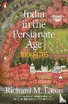 Eaton, Richard M. - India in the Persianate Age