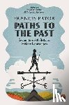 Pryor, Francis - Paths to the Past