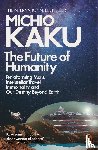 Kaku, Michio - The Future of Humanity