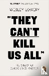 Lowery, Wesley - They Can't Kill Us All