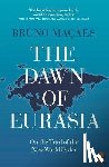 Macaes, Bruno - The Dawn of Eurasia