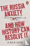 Smith, Mark B. - The Russia Anxiety