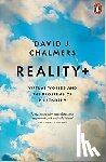 Chalmers, David J. - Reality+ - Virtual Worlds and the Problems of Philosophy