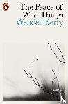 Berry, Wendell - The Peace of Wild Things