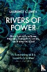 Smith, Laurence C. - Rivers of Power