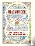 Cheshire, James, Uberti, Oliver - Atlas of the Invisible