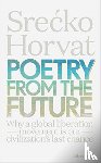 Horvat, Srecko - Poetry from the Future