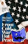 McFaul, Michael - From Cold War to Hot Peace - The Inside Story of Russia and America